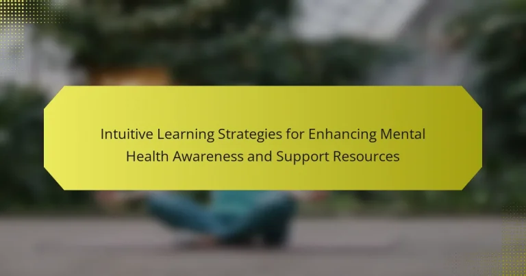Intuitive Learning Strategies for Enhancing Mental Health Awareness and Support Resources