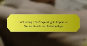 Is Cheating a Sin? Exploring Its Impact on Mental Health and Relationships