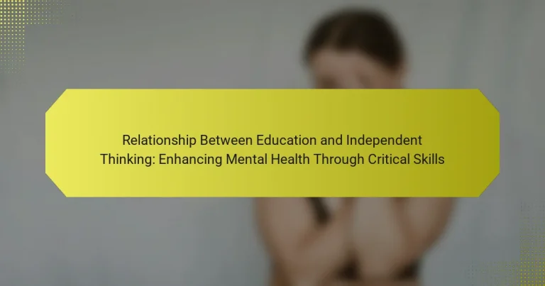 Relationship Between Education and Independent Thinking: Enhancing Mental Health Through Critical Skills