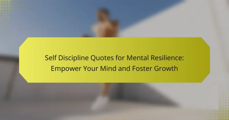 Self Discipline Quotes for Mental Resilience: Empower Your Mind and Foster Growth