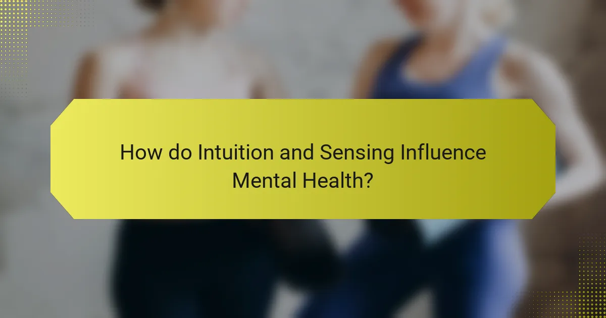 How do Intuition and Sensing Influence Mental Health?