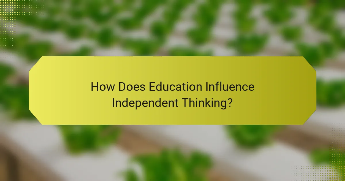 How Does Education Influence Independent Thinking?