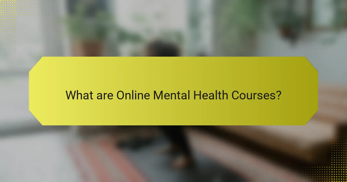 What are Online Mental Health Courses?