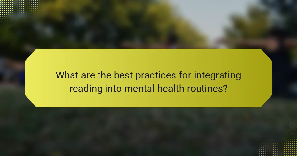 What are the best practices for integrating reading into mental health routines?