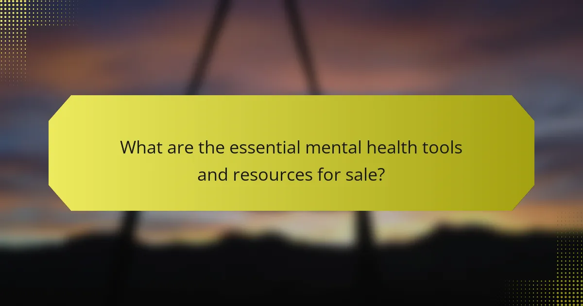 What are the essential mental health tools and resources for sale?