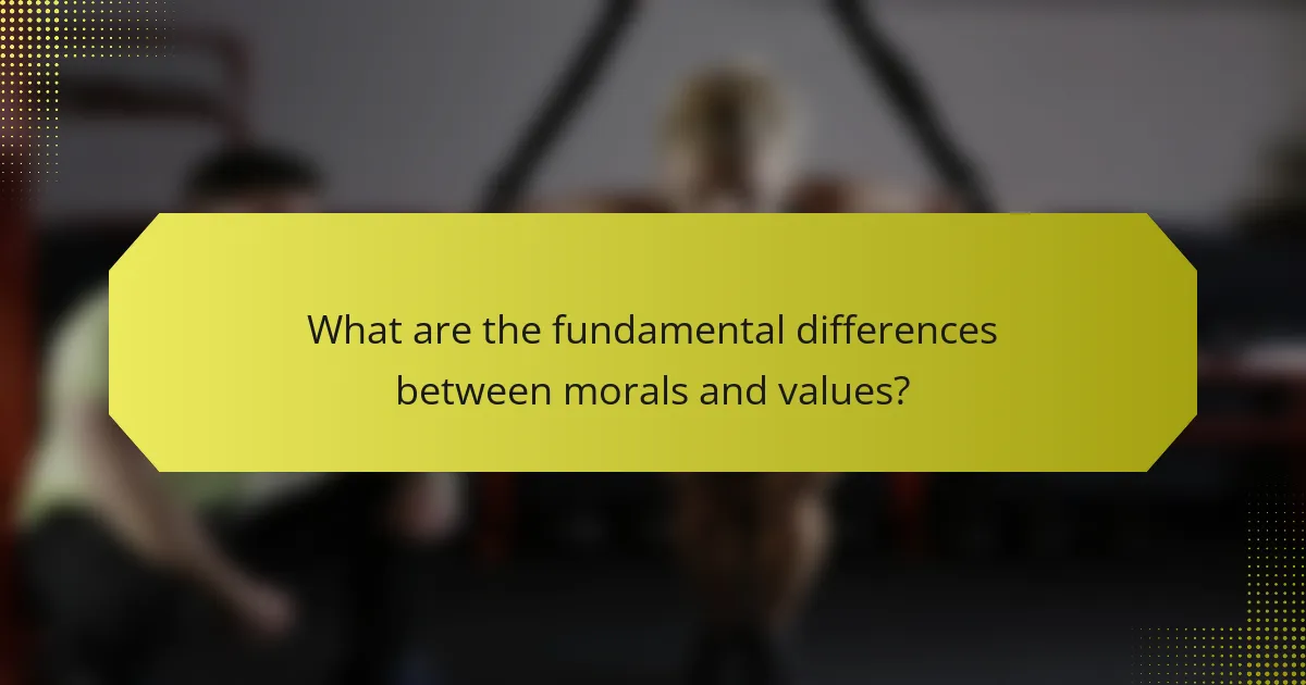 What are the fundamental differences between morals and values?