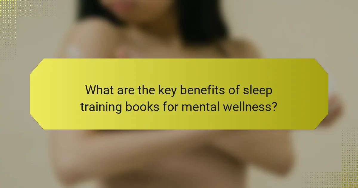 What are the key benefits of sleep training books for mental wellness?