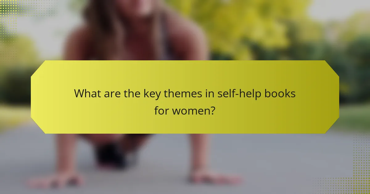 What are the key themes in self-help books for women?