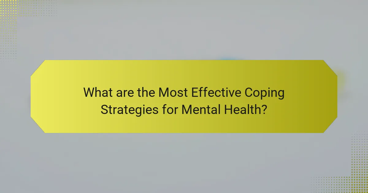 What are the Most Effective Coping Strategies for Mental Health?