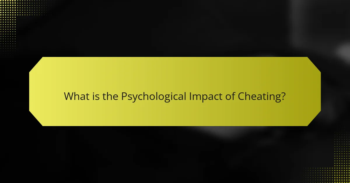 What is the Psychological Impact of Cheating?