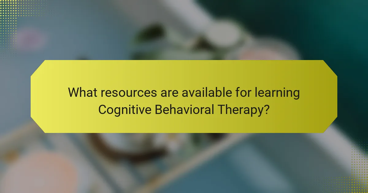 What resources are available for learning Cognitive Behavioral Therapy?