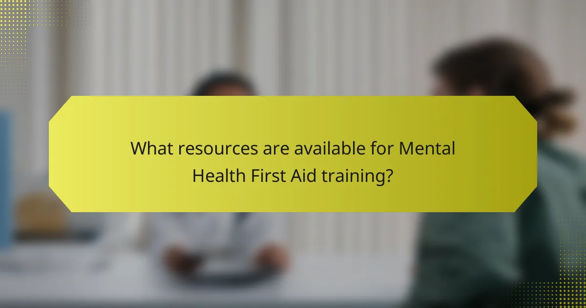 What resources are available for Mental Health First Aid training?