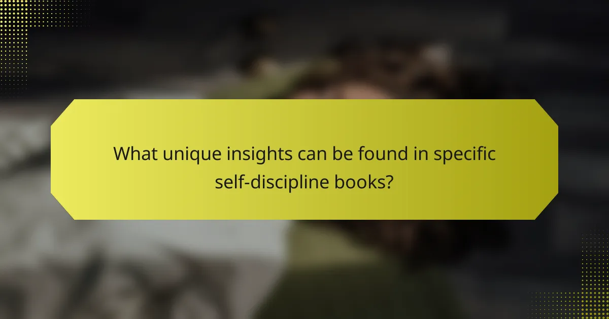 What unique insights can be found in specific self-discipline books?