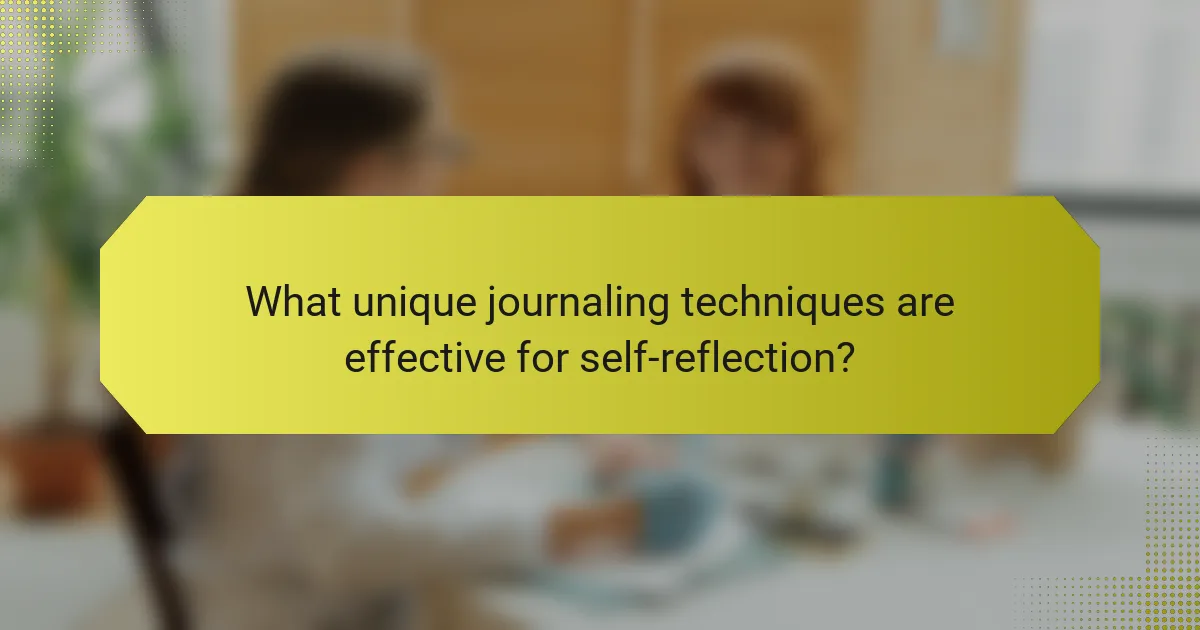 What unique journaling techniques are effective for self-reflection?