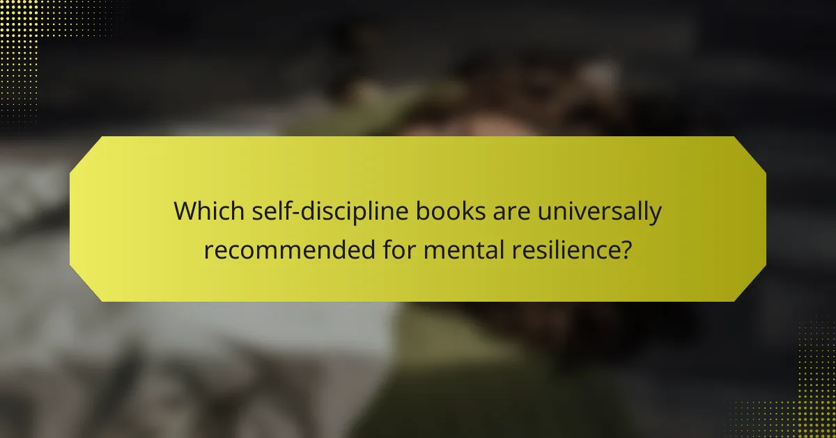 Which self-discipline books are universally recommended for mental resilience?